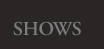 shows